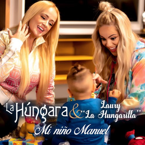 La Húngara Mi Niño Manuel Hungarilla Laury