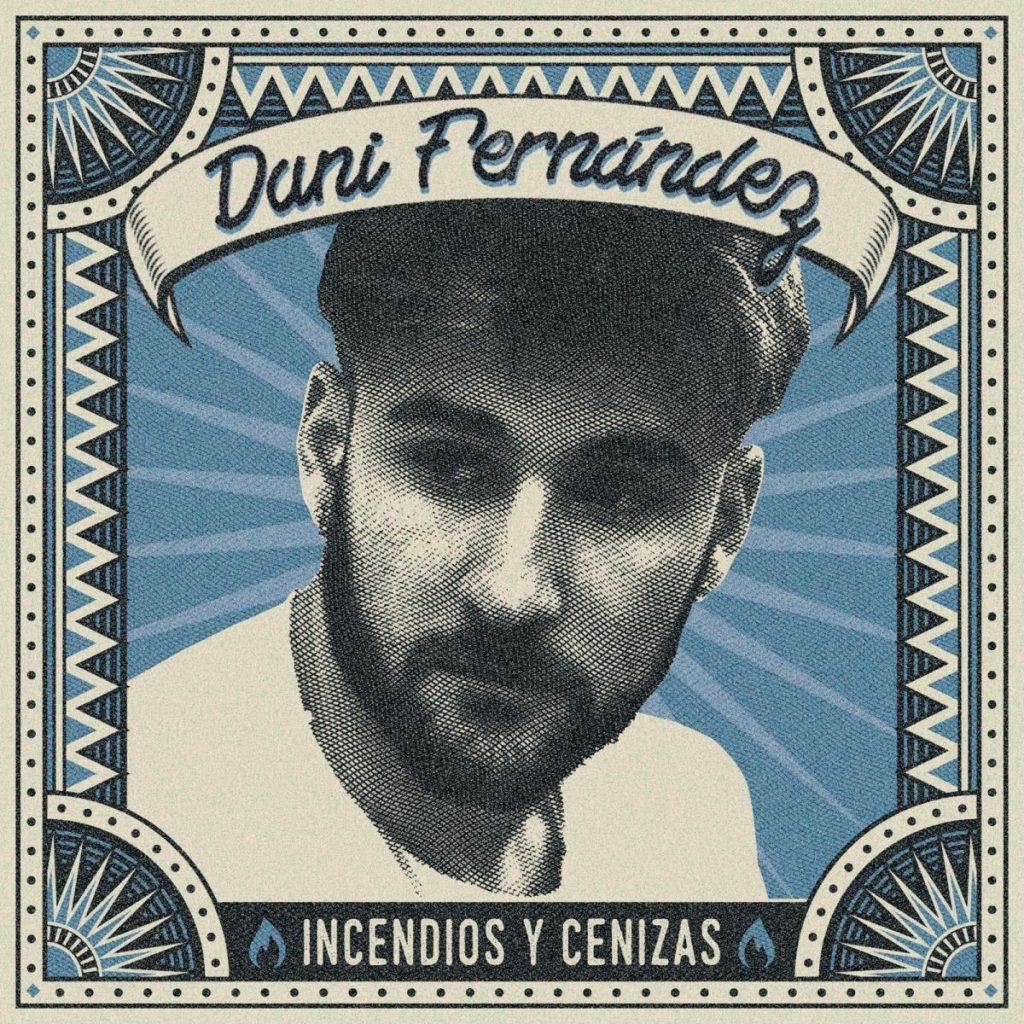 Dani Fernández Incendios Y Cenizas