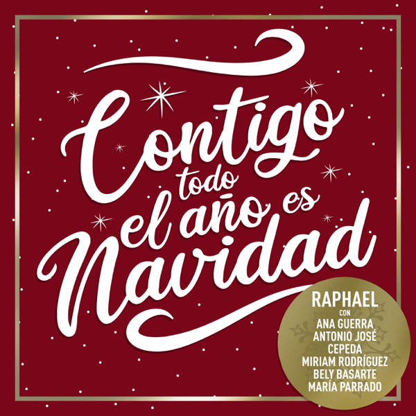 Raphael Contigo Todo El Año Es Navidad  Artistas Bely Basarte, Cepeda, Ana Guerra, Miriam Rodríguez, María Parrado Y Antonio José