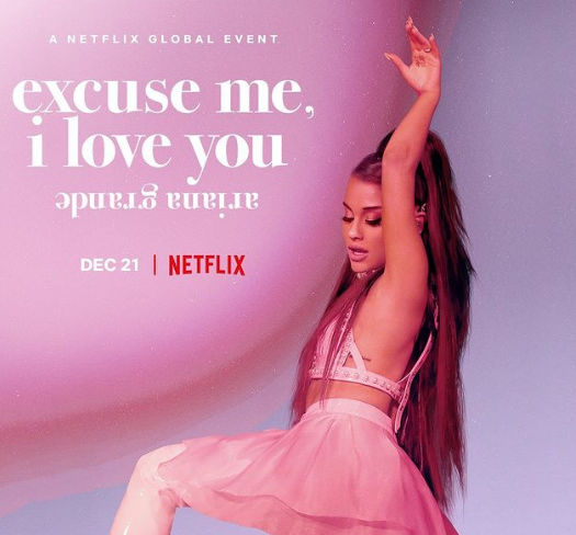 Ariana Grande Excuse Me, I Love You Netflix