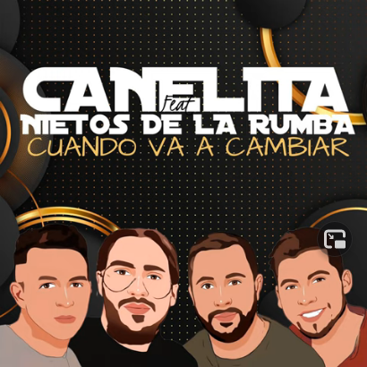 Canelita  Los Nietos De La Rumba Cuando Va A Cambiar