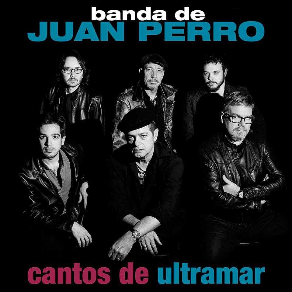Juan Perro Y Banda Cantos De Ultramar