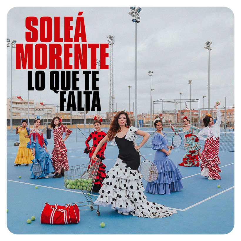 Soleá Morente Lo Que Te Falta Single