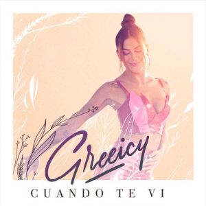 Greeicy Cuando Te Vi 