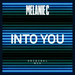 Melanie C Into You