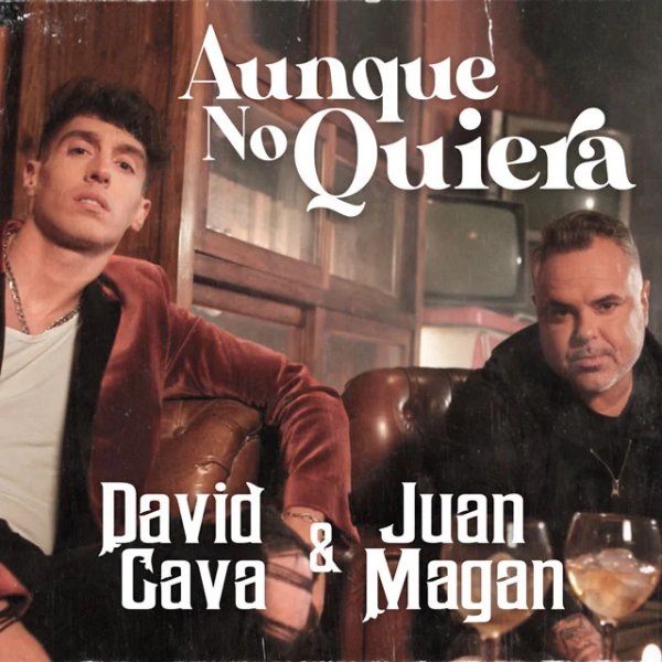 David Cava Juan Magán Aunque No Quiera 