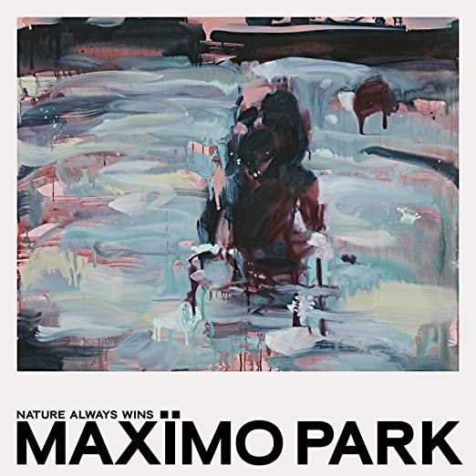 Maxïmo Park Nature Always Wins