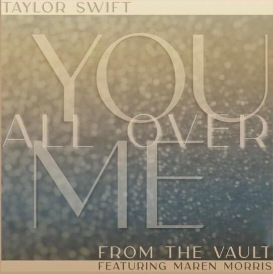 Taylor Swift You All Over Me (Taylor’s Version)  Maren Morris