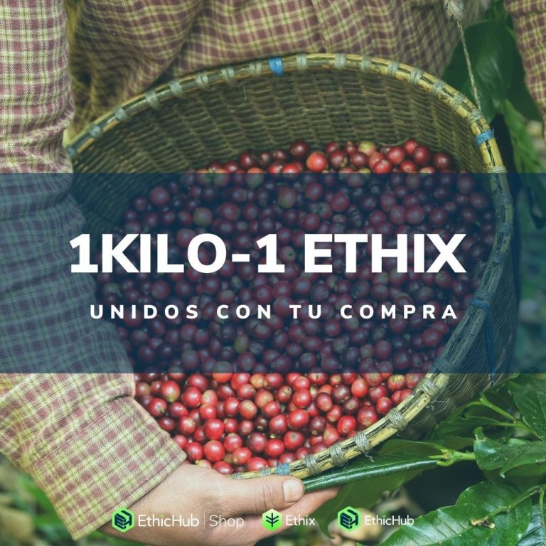 EthicHub lanza la campaña "1 Kilo, 1 Ethix"
