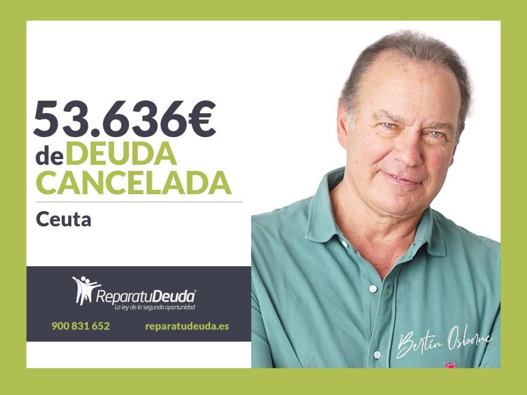 Repara tu Deuda Abogados cancela 53.636€ en Ceuta con la Ley de Segunda Oportunidad