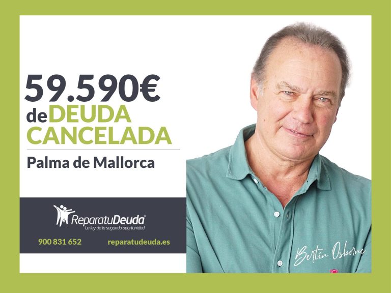 Repara tu Deuda abogados cancela 59.590€ en Mallorca con la Ley de Segunda Oportunidad