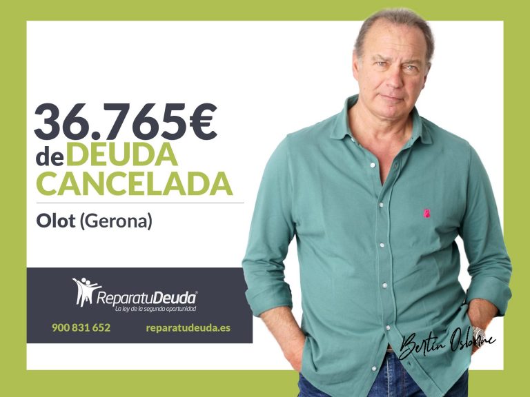 Repara tu Deuda abogados cancela 36.765€ en Olot (Girona) con la Ley de Segunda Oportunidad