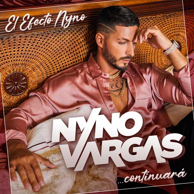 Nyno Vargas El Efecto Nyno Continuará