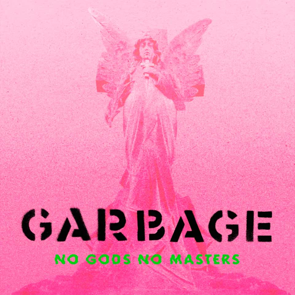 Garbage No Gods No Matters