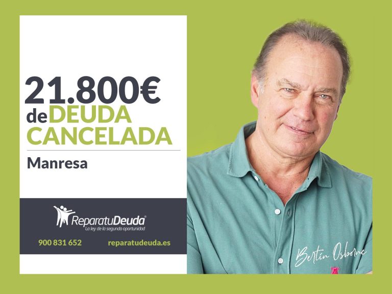 Repara tu Deuda abogados cancela 21.800 € en Manresa (Barcelona) con la Ley de Segunda Oportunidad