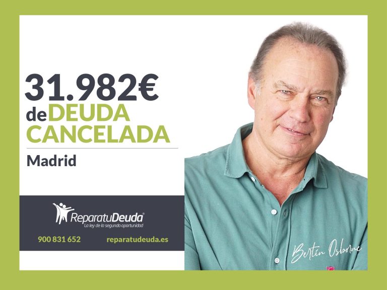 Repara tu Deuda Abogados cancela 31.982€ en Madrid con la Ley de la Segunda Oportunidad