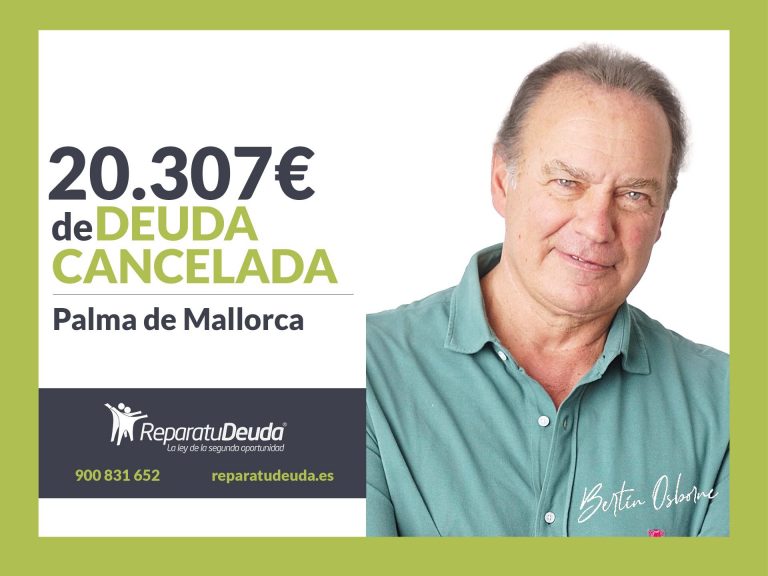 Repara tu Deuda cancela 20.307 € en Palma de Mallorca (Baleares) con la Ley de Segunda Oportunidad