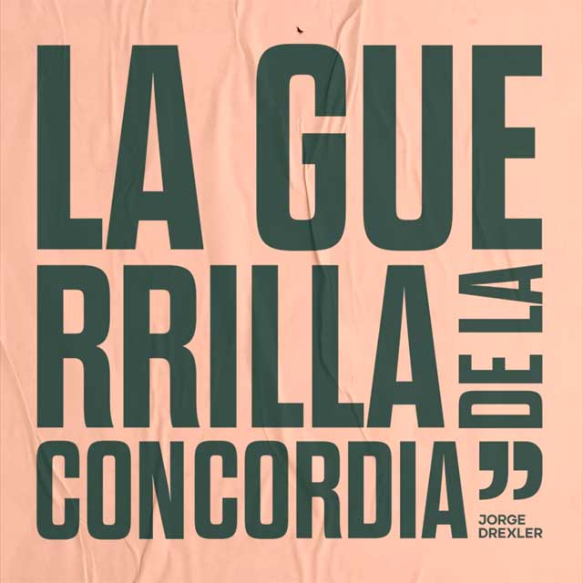 Jorge Drexler La Guerrilla De La Concordia 