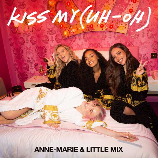 Little Mix Anne-Marie Kiss My (Uh Oh)