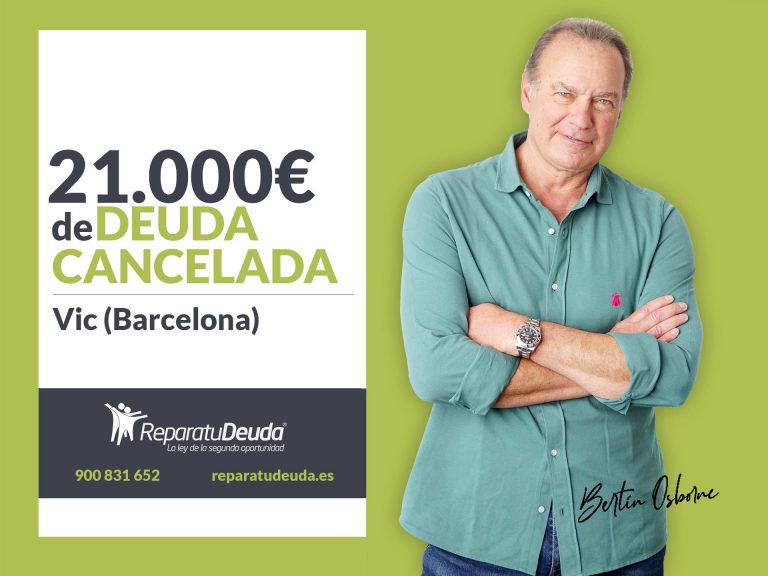 Repara tu Deuda abogados cancela 21.000€ en Vic (Barcelona) con la Ley de Segunda Oportunidad
