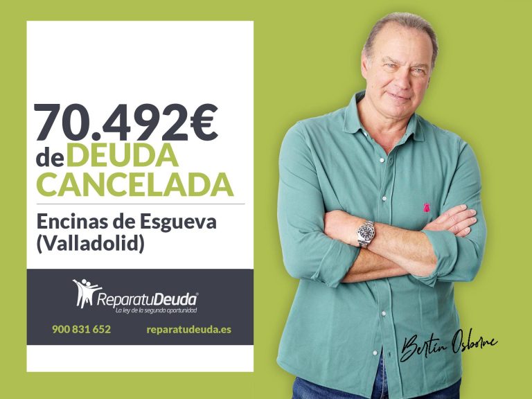 Repara tu Deuda cancela 70.492 € en Encinas de Esgueva (Valladolid) con la Ley de Segunda Oportunidad