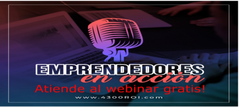 Vivir de la pasión de cada uno, emprender y aumentar ventas, los objetivos del nuevo Webinar de 4300roi.com