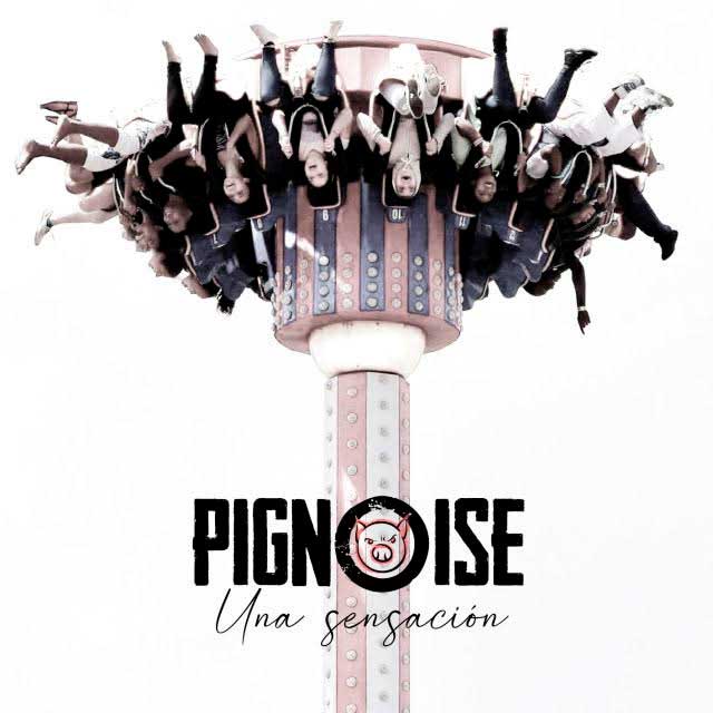 Pignoise Una Sensación