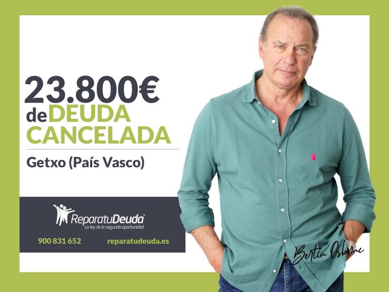 Repara tu Deuda abogados cancela 23.800€ en Getxo (Bizkaia) con la Ley de Segunda Oportunidad