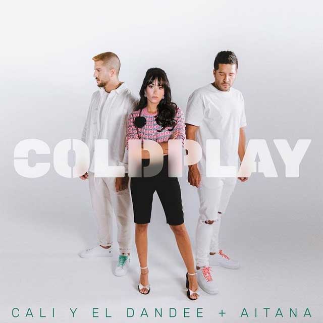 Aitana Cali Dandee Coldplay