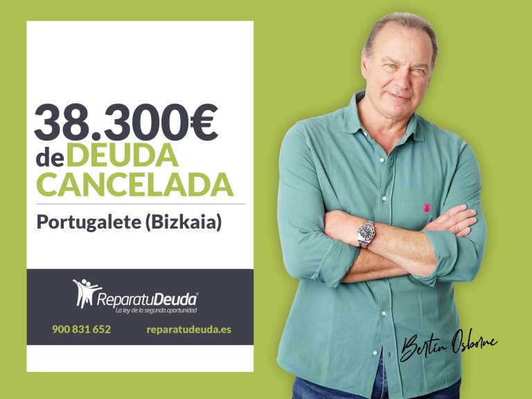 Repara tu Deuda Abogados cancela 38.300 € en Portugalete (Bizkaia) con la Ley de Segunda Oportunidad