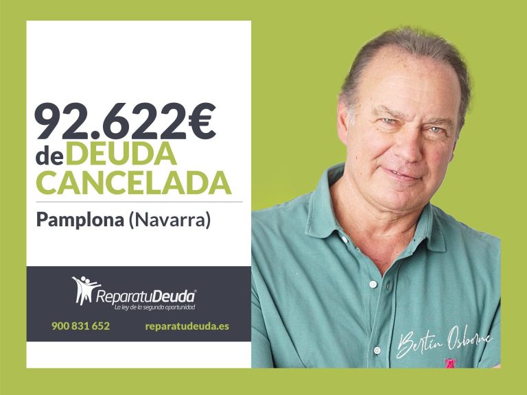 Repara tu Deuda Abogados cancela 92.622€ en Pamplona (Navarra) con la Ley de Segunda Oportunidad