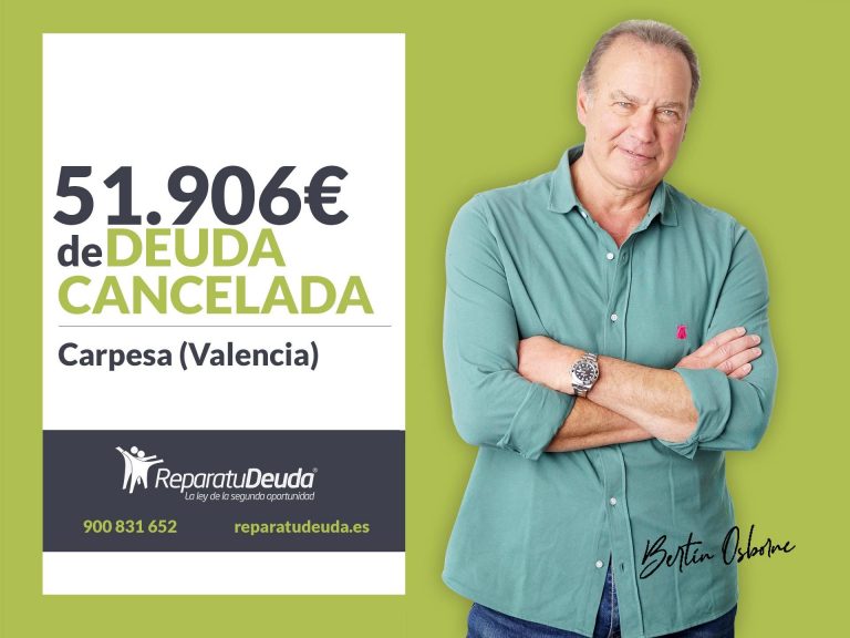 Repara tu Deuda Abogados cancela 51.906 € en Carpesa (Valencia) con la Ley de Segunda Oportunidad
