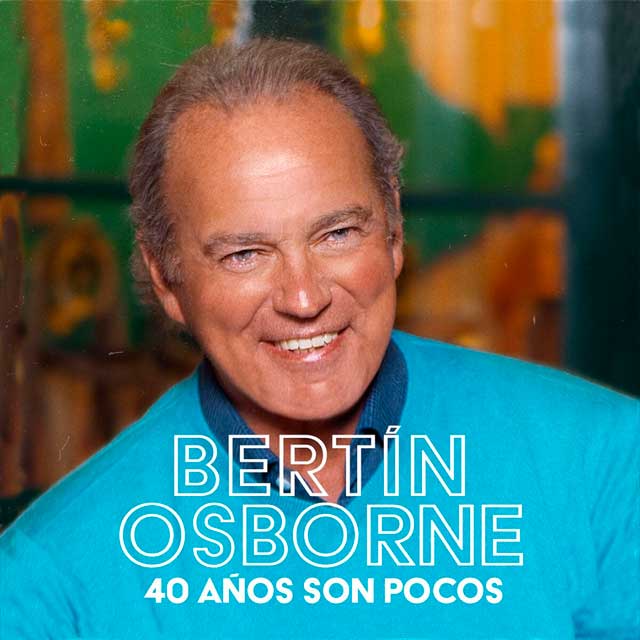Bertín Osborne 40 Años Son Pocos