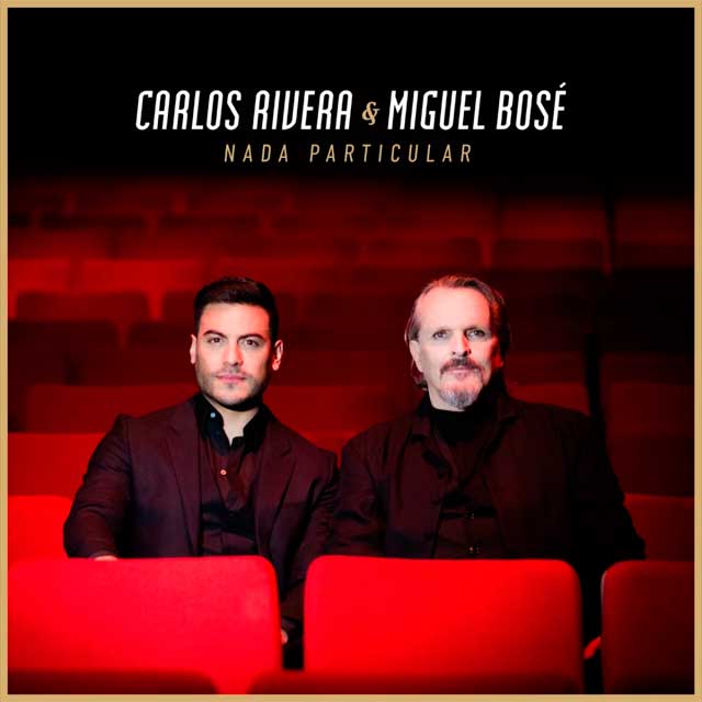 Carlos Rivera Miguel Bosé Nada Particular 