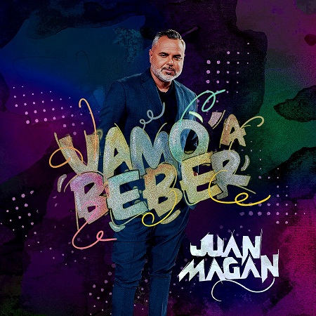 Juan Magán - Vamo’ A Beber