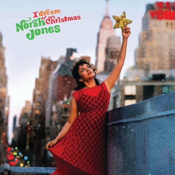 Norah Jones  I Dream Of Christmas 