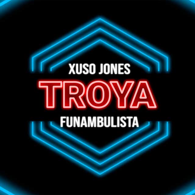 Xuso Jones Troya Funambulista 