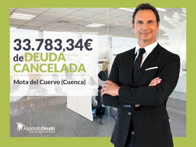 Repara tu Deuda Abogados cancela 33.783,34 € en Mota del Cuervo (Cuenca) con la Ley de Segunda Oportunidad