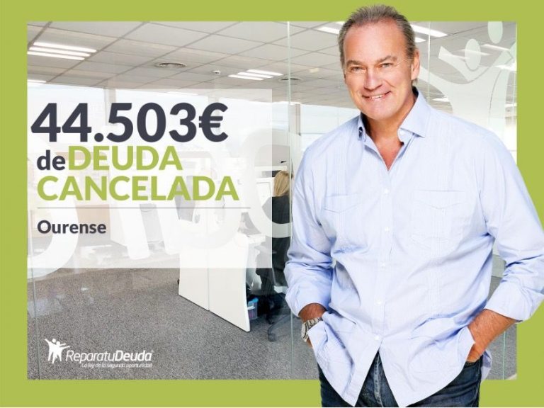 Repara tu Deuda Abogados cancela 44.503€ en Ourense con la Ley de Segunda Oportunidad