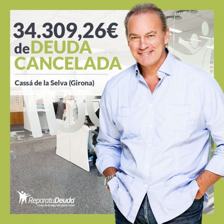 Repara tu Deuda Abogados cancela 34.309,26 € en Cassá de la Selva (Girona) con la Ley de Segunda Oportunidad
