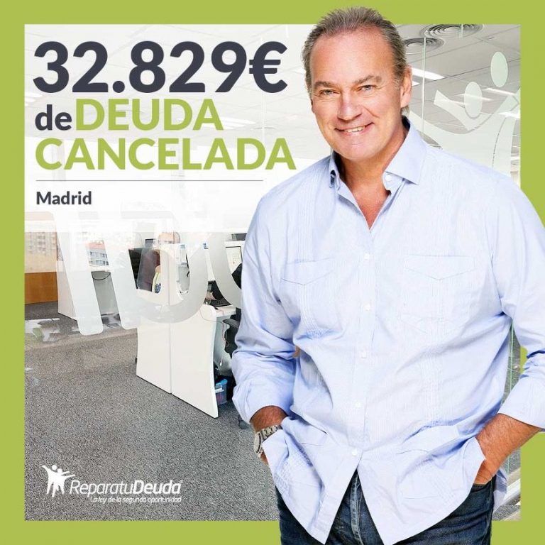 Repara tu Deuda Abogados cancela 32.829€ en Madrid con la Ley de Segunda Oportunidad
