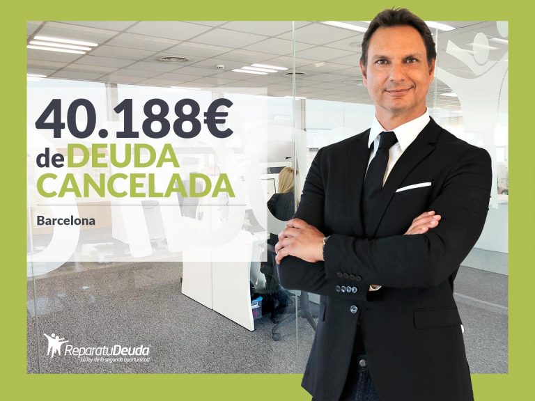 Repara tu Deuda Abogados cancela 40.188€ en Barcelona (Catalunya) con la Ley de Segunda Oportunidad
