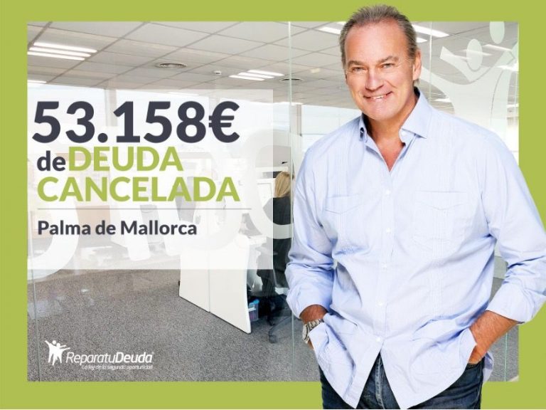 Repara tu Deuda Abogados cancela 53.158€ en Palma de Mallorca con la Ley de Segunda Oportunidad