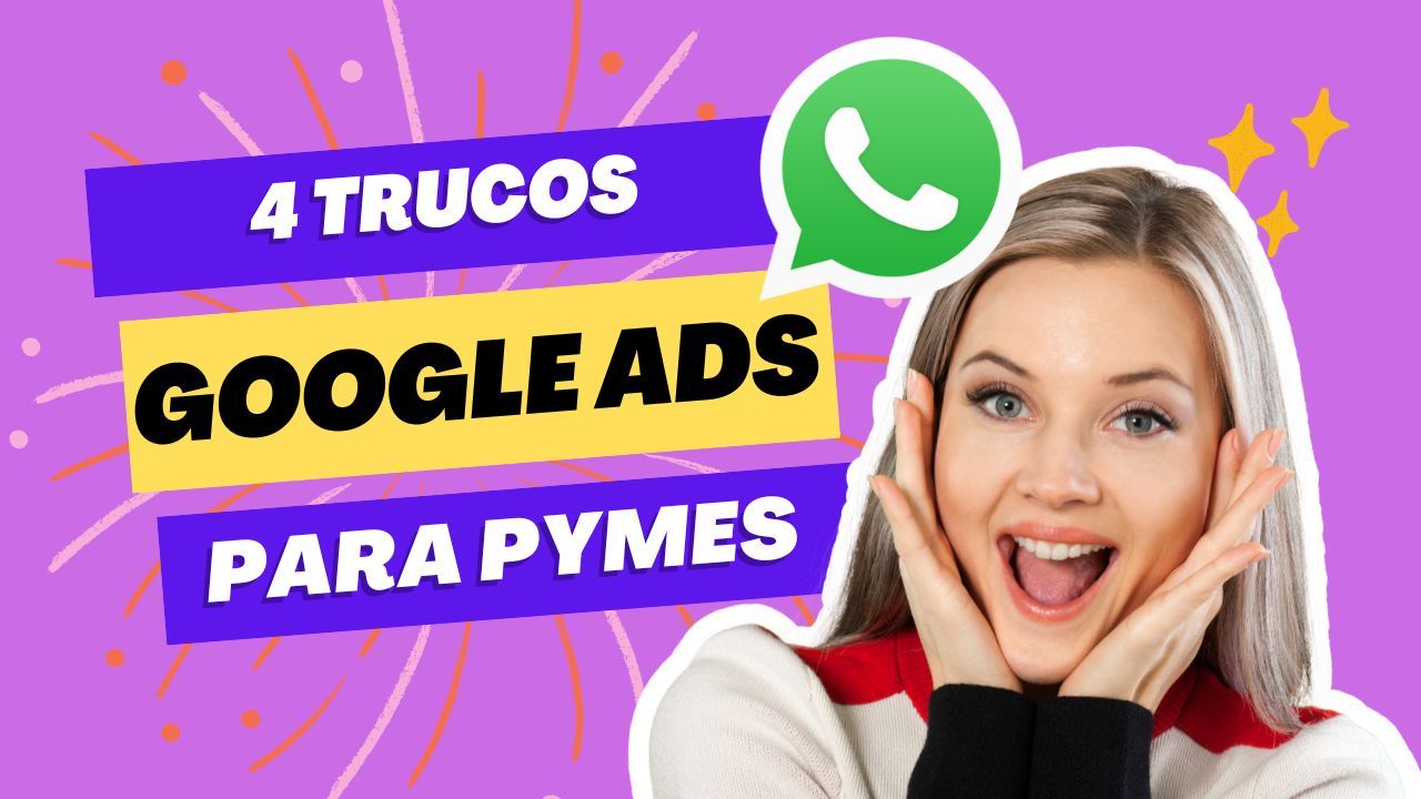 5 trucos para crear mejores anuncios en Google, según Chatwith.io 1 4trucos google ads pymes
