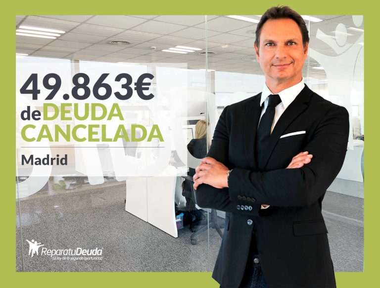 Repara tu Deuda Abogados cancela 49.863€ en Madrid con la Ley de la Segunda Oportunidad
