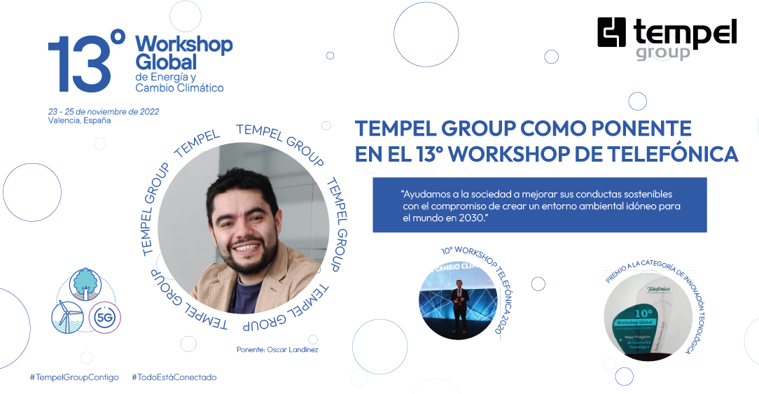 Tempel Group participa en el 13º Workshop Global de Energía y Cambio Climático de Telefónica 1 TEMPEL GROUP PONENTES Workshop EFICIENCIA ENERGTICA Telefnica 2022