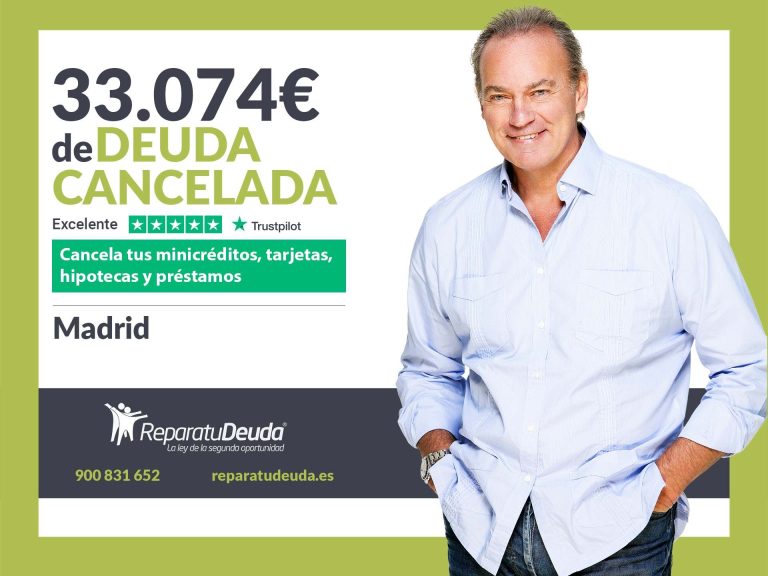 Repara tu Deuda Abogados cancela 33.074 € en Madrid con la Ley de Segunda Oportunidad