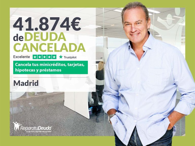 Repara tu Deuda Abogados cancela 41.874€ en Madrid con la Ley de Segunda Oportunidad