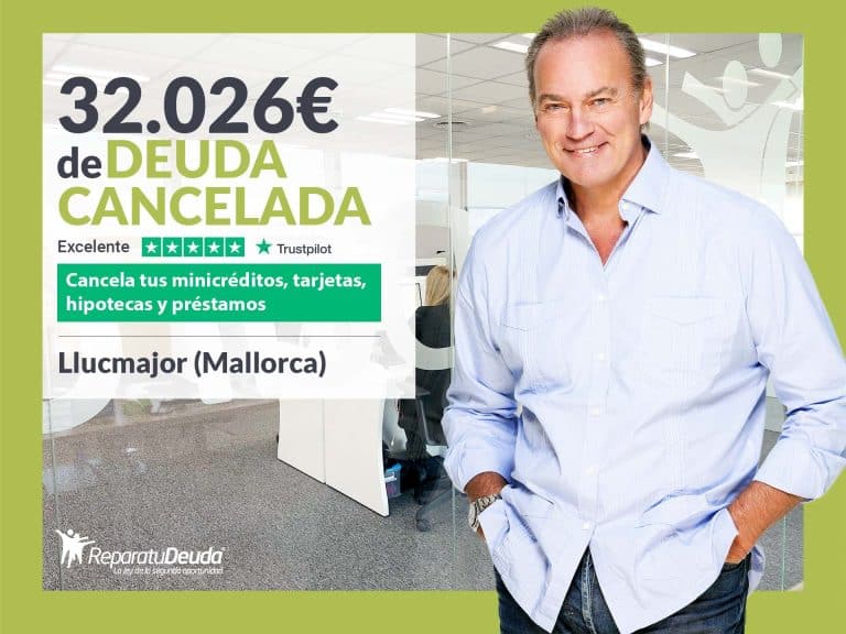 Repara tu Deuda Abogados cancela 32.026€ en Llucmajor (Mallorca) con la Ley de Segunda Oportunidad