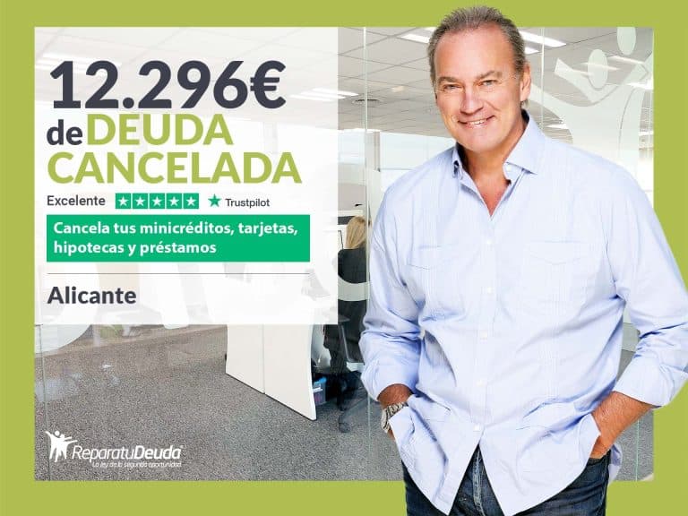 Repara tu Deuda cancela 12.296€ en Alicante (Comunidad Valenciana) con la Ley de Segunda Oportunidad